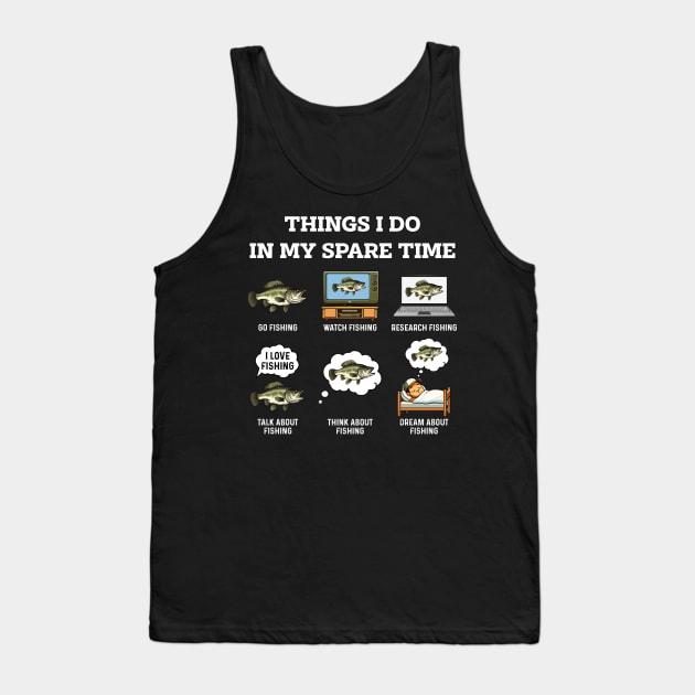 Fishing Things I Do In My Spare Time Tank Top by ladonna marchand